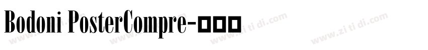 Bodoni PosterCompre字体转换 Bodoni PosterCompre字体转换